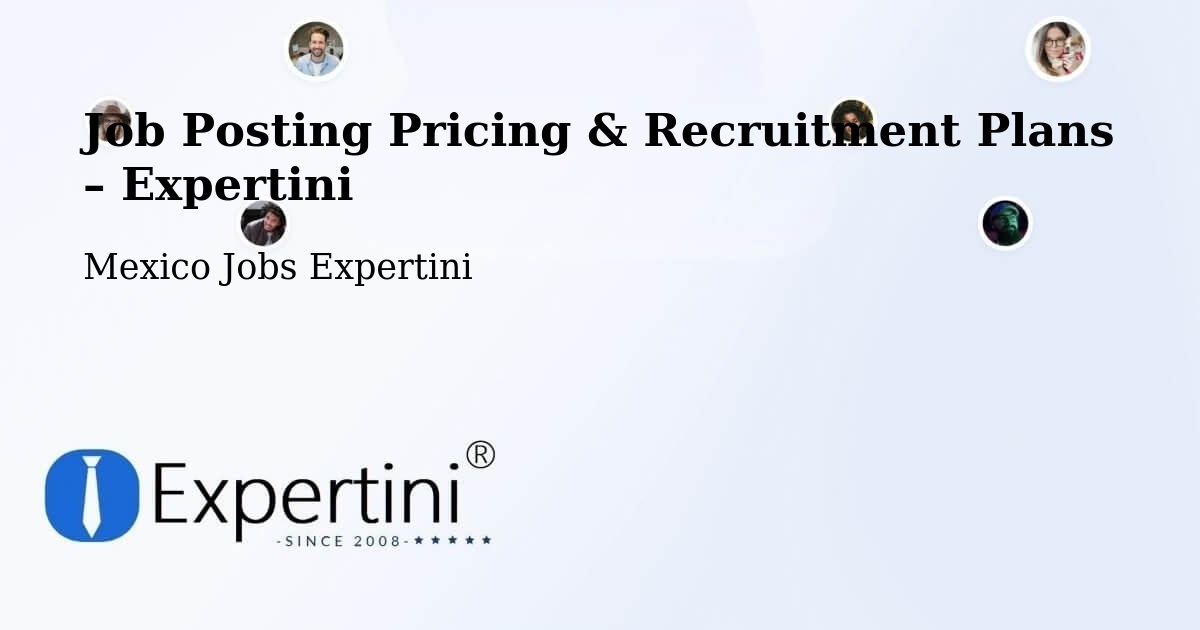 Job Posting Pricing & Recruitment Plans – Adolfo López Mateos - Adolfo López Mateos, Mexico Jobs Expertini
